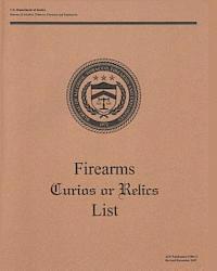 Bureau Of Alcohol Tobac And Explosives - Firearms Curios or Relics List, Häftad. Tillgänglighet: Lägg i varukorg