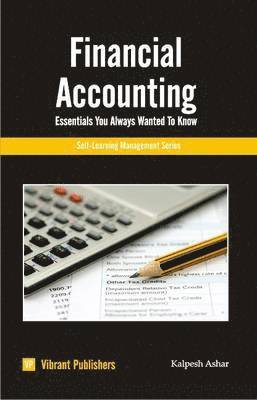 Kalpesh Ashar, Vibrant Publishers - Financial Accounting Essentials You Always Wanted To Know, Häftad