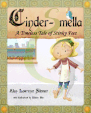 Alan Lawrence Sitomer - Cinder-Smella, A Timeless Tale of Stinky Feet, Häftad