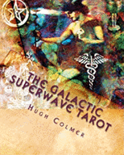 Hugh Colmer - The Galactic Superwave Tarot: Escape from the Matrix for a Spiritual Awakening, Häftad. Tillgänglighet: Lägg i varukorg