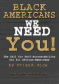 Black Americans, We Need You.: The Call for Self-Accountability for All African-Americans