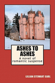 Lillian Stewart Carl - Ashes to Ashes: A novel of romantic suspense, Häftad. Tillgänglighet: Lägg i varukorg
