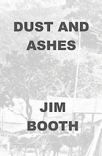 Jim Booth - Dust and Ashes, Häftad. Tillgänglighet: Lägg i varukorg