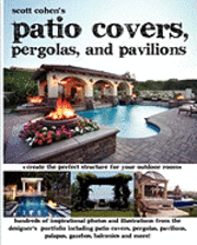 Scott Cohen - Scott Cohen's Patio Covers, Pergolas, and Pavilions, Häftad. Tillgänglighet: Lägg i varukorg