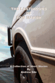 Andrew Ede - The Last Hours of Don Marsh, Häftad