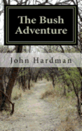 John Hardman - The Bush Adventure, Häftad. Tillgänglighet: Lägg i varukorg