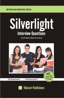 Vibrant Publishers - Silverlight Interview Questions You'll Most Likely Be Asked, Häftad