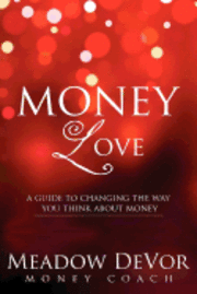 Meadow Devor - Money Love: A Guide to Changing the Way That You Think About Money, Häftad. Tillgänglighet: Lägg i varukorg