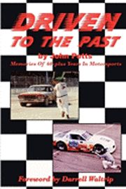 John Potts - Driven To The Past: Memories of 60-plus years in motorsports, Häftad. Tillgänglighet: Lägg i varukorg