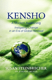 Susan Steinbrecher - Kensho: A Modern Awakening Instigating Change in an Era of Global Renewal, Häftad. Tillgänglighet: Lägg i varukorg