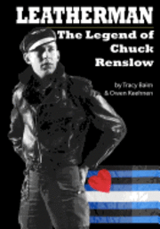 Owen Keehnen, Tracy Baim - Leatherman: The Legend of Chuck Renslow, Häftad. Tillgänglighet: Lägg i varukorg