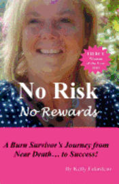 Kelly Falardeau - No Risk No Rewards: A burn survivor's journey from near death to success., Häftad. Tillgänglighet: Lägg i varukorg
