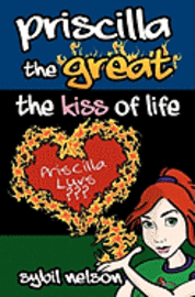 Sybil Nelson - Priscilla the Great The Kiss of Life, Häftad. Tillgänglighet: Lägg i varukorg