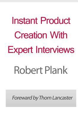 Robert Plank - Instant Product Creation With Expert Interviews, Häftad. Tillgänglighet: Lägg i varukorg
