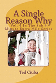 A Single Reason Why: Vol. 4 In The Sub 4 Minute Extra Mile Series