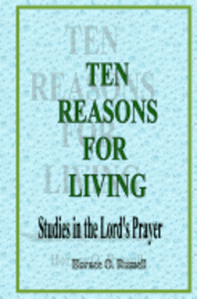 Horace O. Russell - Ten Reasons For Living: Studies in the Lord's Prayer, Häftad. Tillgänglighet: Lägg i varukorg