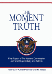 Alan Simpson, Erskine Bowles - The Moment Of Truth, Häftad