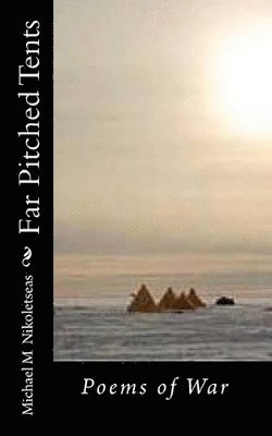 Michael M Nikoletseas - Far Pitched Tents, Häftad. Tillgänglighet: Lägg i varukorg