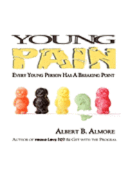 Albert B. Almore - Young Pain: Every Young Person Has A Breaking Point, Häftad