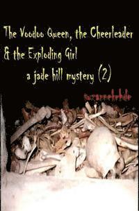 Suzanne Kehde - The Voodoo Queen, the Cheerleader, and the Exploding Girl: A Jade Hill Mystery, Häftad. Tillgänglighet: Lägg i varukorg