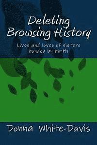 Donna White-Davis - Deleting Browsing History: Lives and Loves of Sisters, Häftad. Tillgänglighet: Lägg i varukorg