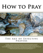 Reuben a. Torrey - How to Pray: The Art of Effective Prayers, Häftad. Tillgänglighet: Lägg i varukorg
