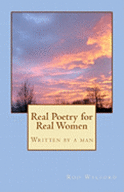 Rod Walford - Real Poetry for Real Women: Written by a man, Häftad. Tillgänglighet: Lägg i varukorg