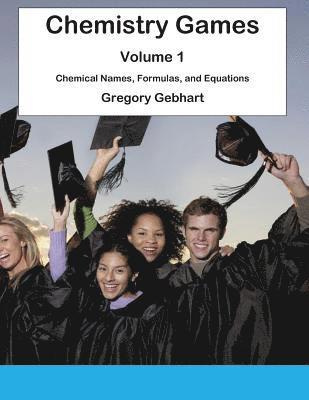 Gregory Howard Gebhart - Chemistry Games: Volume 1: Chemical Names, Formulas, and Equations, Häftad. Tillgänglighet: Lägg i varukorg