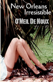 O'Neil De Noux - New Orleans Irresistible: Erotic Mystery Stories, Häftad