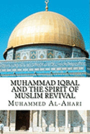Kamil Yousef Avdich, Muhammed Abdullah Al-Ahari - Muhammad Iqbal and the Spirit of Muslim Revival, Häftad. Tillgänglighet: Lägg i varukorg