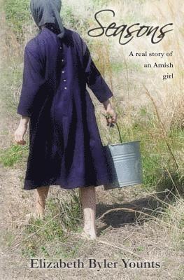 Elizabeth Byler Younts - Seasons: A Real Story of an Amish Girl, Häftad. Tillgänglighet: Lägg i varukorg