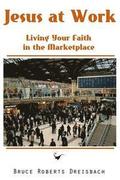 Jesus at Work: Living your Faith in the Marketplace