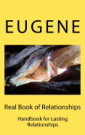 Eugene - Real Book of Relationships: Handbook for Lasting Relationships, Häftad
