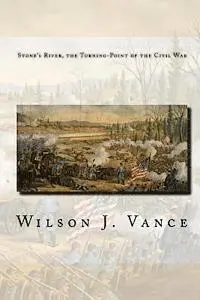 Wilson J. Vance - Stone's River, the Turning-Point of the Civil War, Häftad. Tillgänglighet: Lägg i varukorg