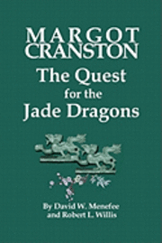 David W. Menefee - MARGOT CRANSTON The Quest for the Jade Dragons, Häftad. Tillgänglighet: Lägg i varukorg