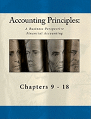 Bill Buxton, Amy Sibiga - Accounting Principles: A Business Perspective, Financial Accounting Chapters (9 - 18): An Open College Textbook, Häftad