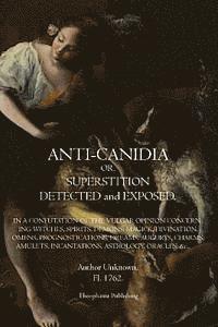 Author Unknown - Anti Canidia: SUPERSTITION DETECTED and EXPOSED., Häftad. Tillgänglighet: Lägg i varukorg