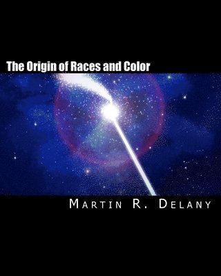 Martin R. Delany - The Origin of Races and Color, Häftad. Tillgänglighet: Lägg i varukorg