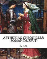 Wace - Arthurian Chronicles: Roman de Brut, Häftad. Tillgänglighet: Lägg i varukorg