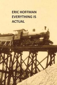 Eric Hoffman - Everything Is Actual, Häftad. Tillgänglighet: Lägg i varukorg