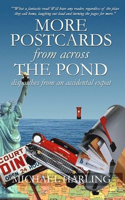 Michael Harling - More Postcards From Across the Pond: Dispatches from an accidental expatriate, Häftad. Tillgänglighet: Lägg i varukorg