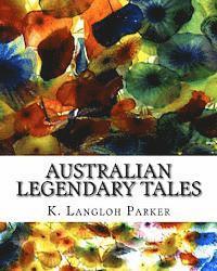 K. Langloh Parker - Australian Legendary Tales, Häftad. Tillgänglighet: Lägg i varukorg