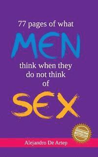 Alejandro De Artep - 77 pages of what men think of when they do not think of sex, Häftad. Tillgänglighet: Lägg i varukorg