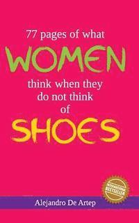 Alejandro De Artep - 77 pages of what women think of when they do not think of shoes, Häftad. Tillgänglighet: Lägg i varukorg