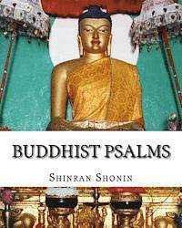 Shinran Shonin - Buddhist Psalms: Translated From The Japanese Of Shinran Shonin, Häftad. Tillgänglighet: Lägg i varukorg