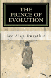 Lee Alan Dugatkin - The Prince of Evolution: Peter Kropotkin's Adventures in Science and Politics, Häftad
