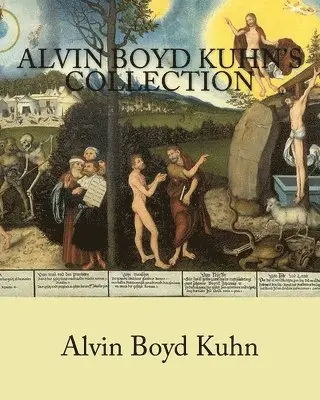 Alvin Boyd Kuhn - Alvin Boyd Kuhn's Collection, Häftad. Tillgänglighet: Lägg i varukorg