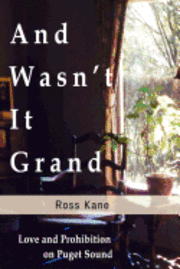 Ross Kane - And Wasn't it Grand: A Love Story, Häftad