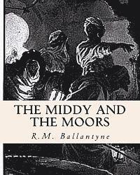 Robert Michael Ballantyne, Z. El Bey - The Middy and the Moors, Häftad. Tillgänglighet: Lägg i varukorg