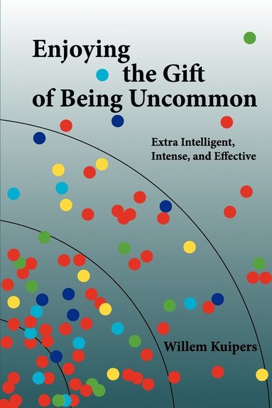 Enjoying the Gift of Being Uncommon by Willem Kuipers